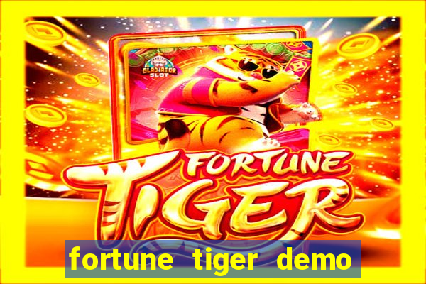 fortune tiger demo dinheiro infinito